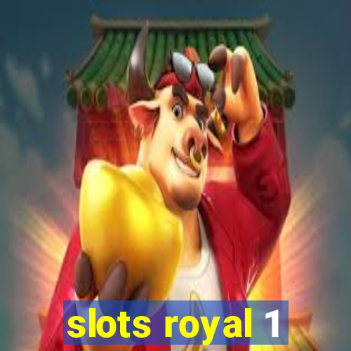 slots royal 1